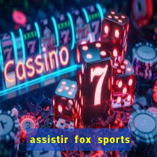 assistir fox sports 2 ao vivo